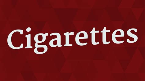 cigarette pronunciation|how to pronounce cigarette.